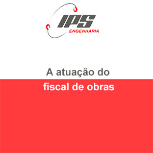 A atuação do fiscal de obras